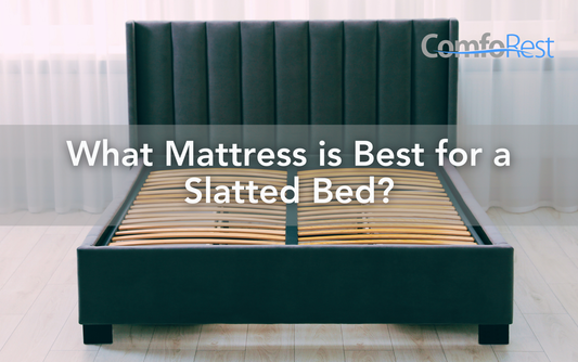 What Mattress is Best for a Slatted Bed?