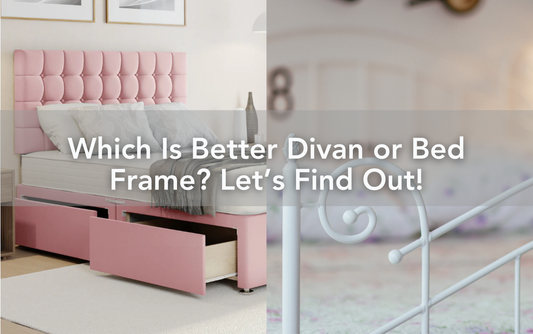 Which is Better Divan or Bed Frame? Let’s Find Out!