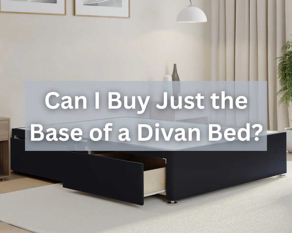Can I Buy Just the Base of a Divan Bed? UK Guide